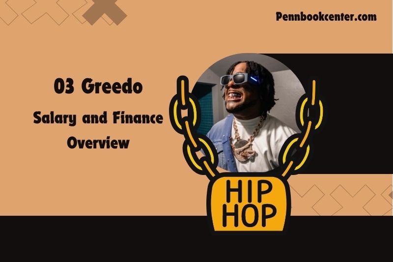 03 Greedo assets, salary and financial overview