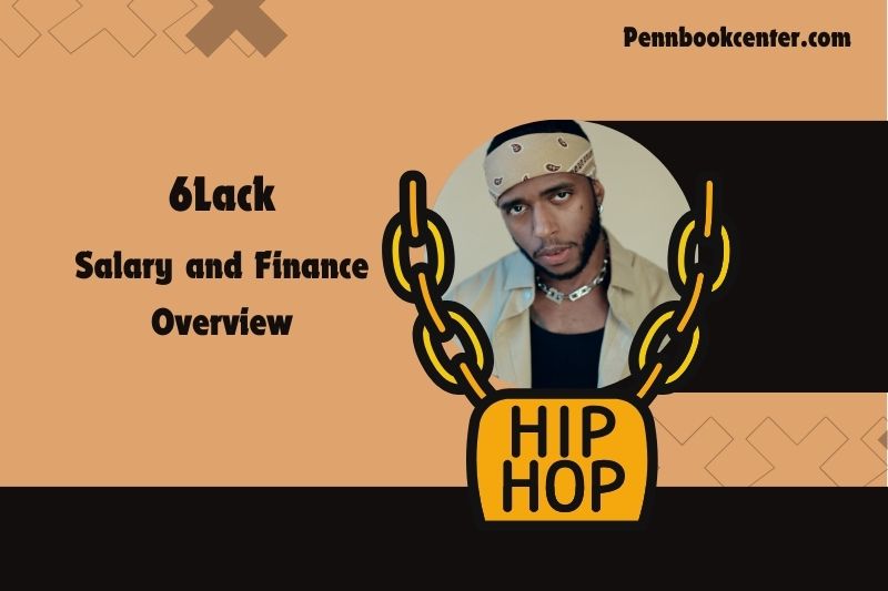 6lack, salary and financial overview