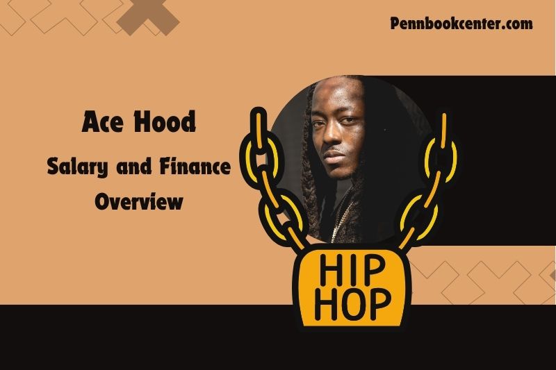 Ace Hood wealth, salary and financial overview