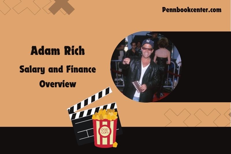 Adam rich wealth, salary and financial overview