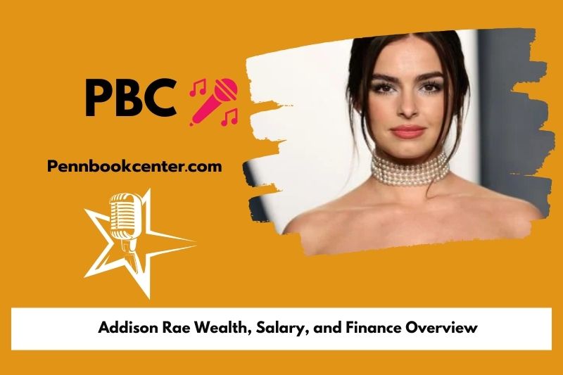 Addison Rae wealth, salary and financial overview