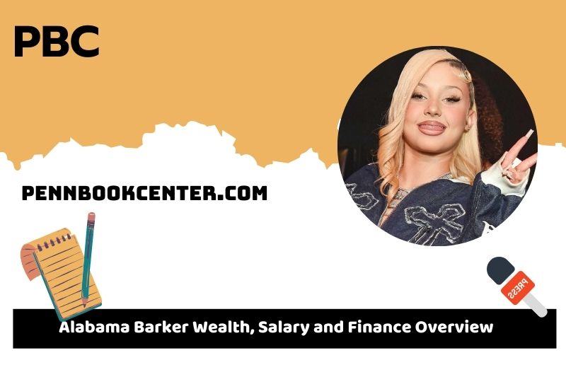 Alabama Barker Wealth, Salary and Financial Overview