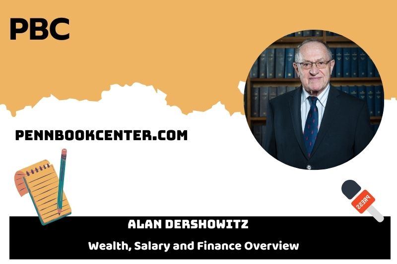 Alan Dershowitz Wealth, Salary, and Financial Overview