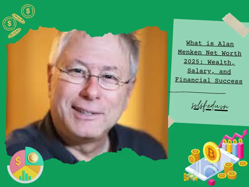 What is Alan Menken Net Worth 2025: Wealth, Salary, and Financial Success