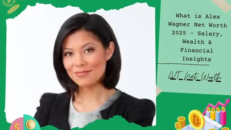 What is Alex Wagner Net Worth 2025 – Salary, Wealth & Financial Insights