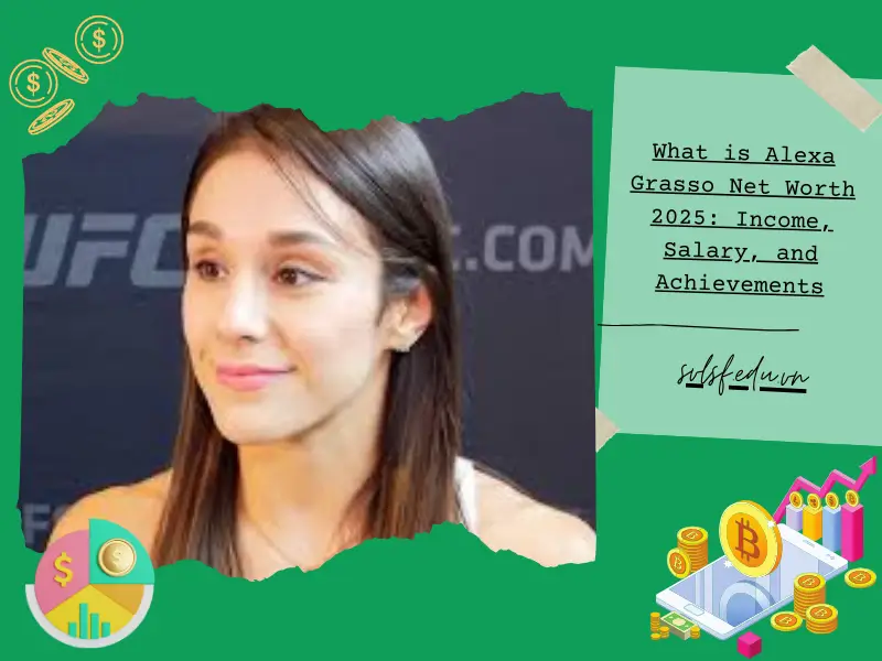 What is Alexa Grasso Net Worth 2025: Income, Salary, and Achievements