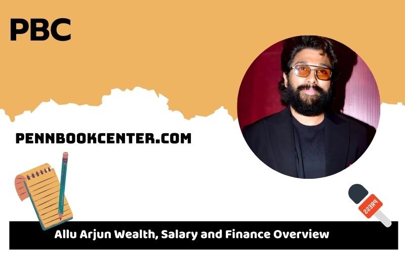 Allu Arjun wealth, salary and financial overview