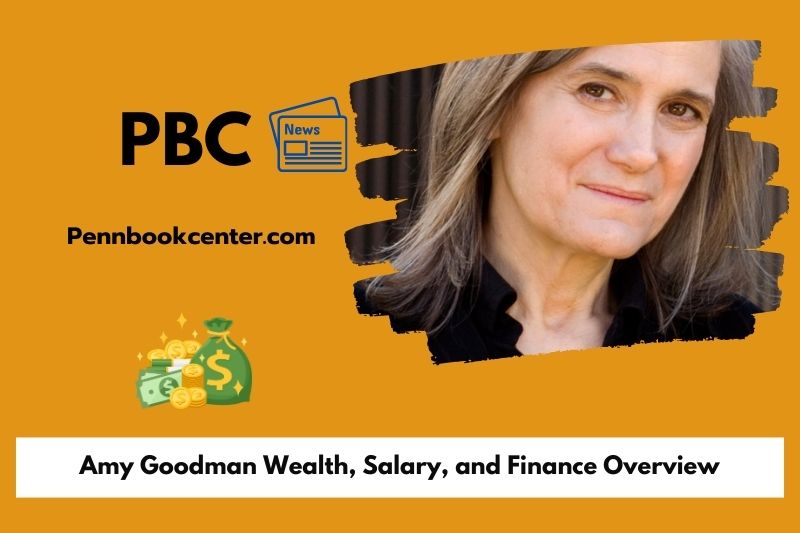 Amy Goodman wealth, salary and financial overview