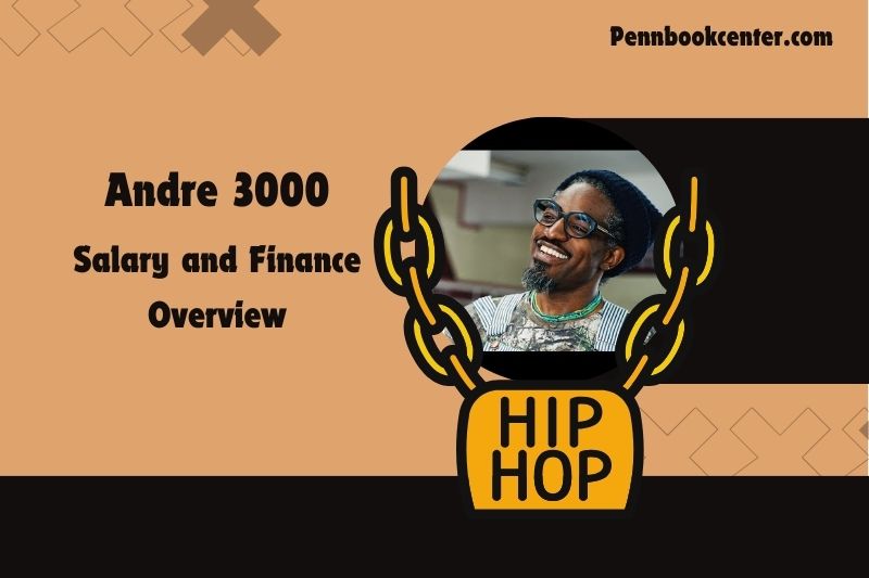 Andre 3000 prosperity, salary and financial overview