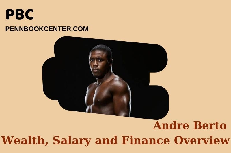 Andre Berto prosperity, salary and financial overview