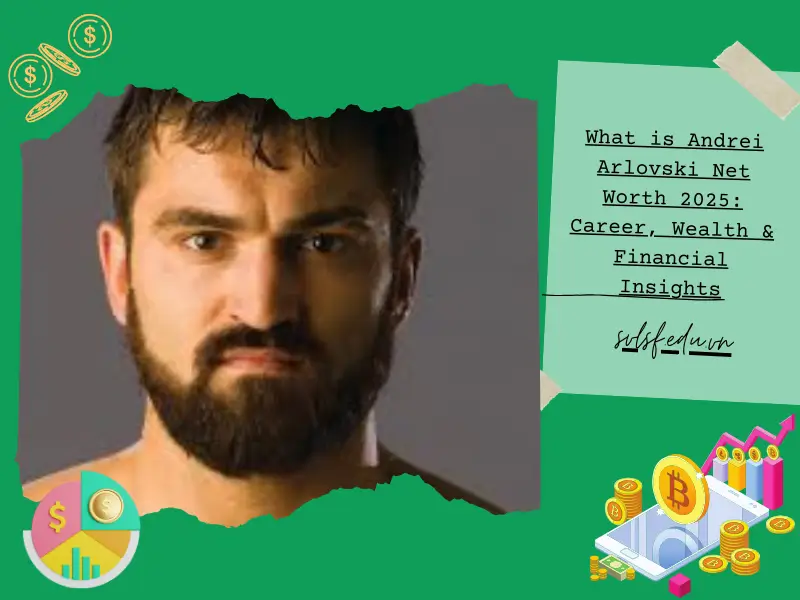 What is Andrei Arlovski Net Worth 2025: Career, Wealth & Financial Insights