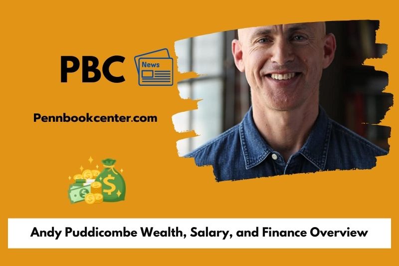 Andy puddicomb wealth, salary and financial overview