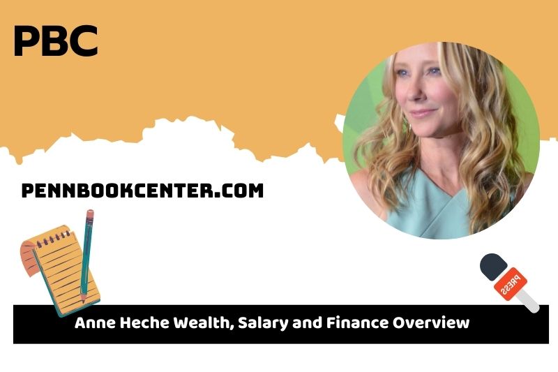 Anne Heche wealth, salary and financial overview