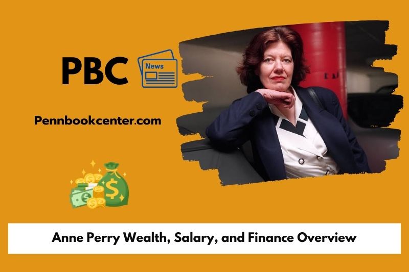 Anne Perry fortune, salary and financial overview