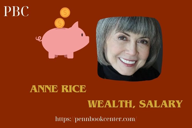 Anne Rice assets, salary and financial overview