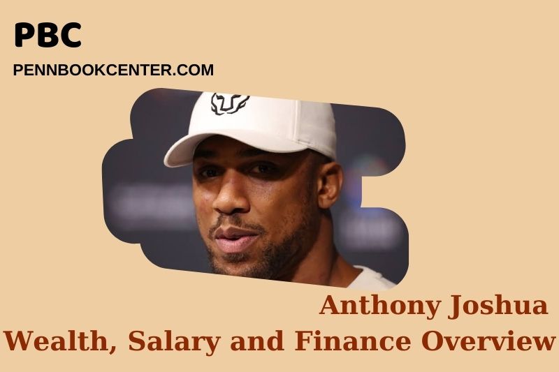 Anthony Joshua fortune, salary and financial overview