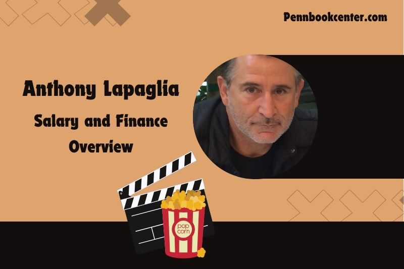 Anthony Lapaglia assets, salary and financial overview