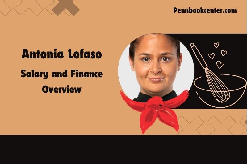 Antonia Lofaso assets, salary and financial overview