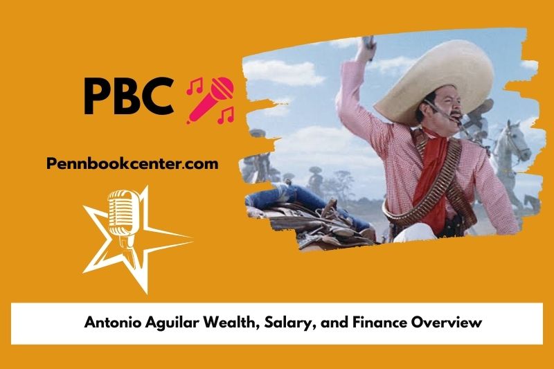 Antonio Aguilar prosperity, salary and financial overview