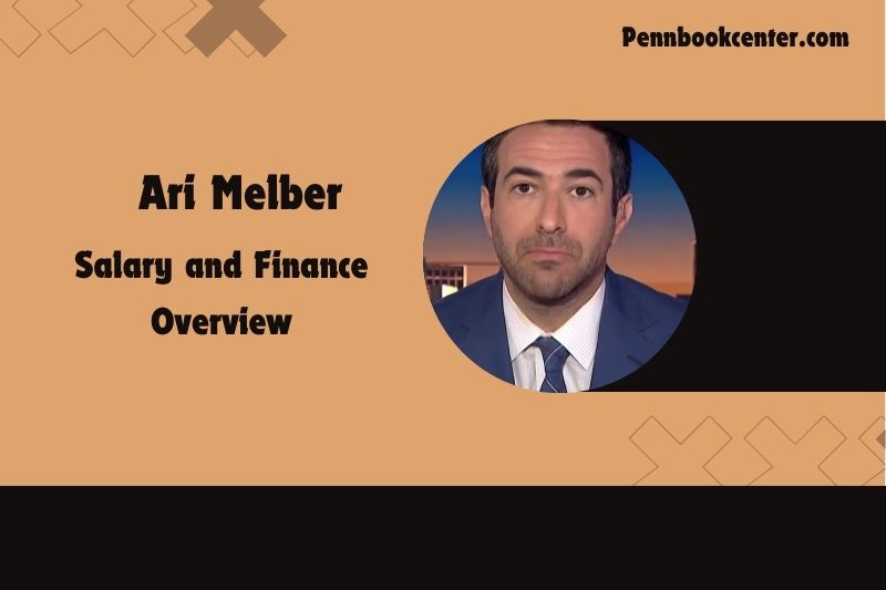 Ari Melber's assets, salary and financial overview