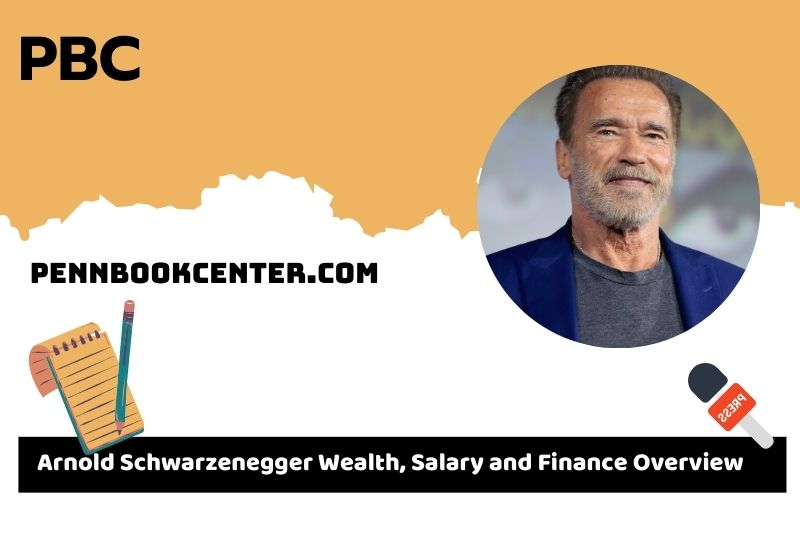 Arnold Schwarzenegger assets, salary and financial overview