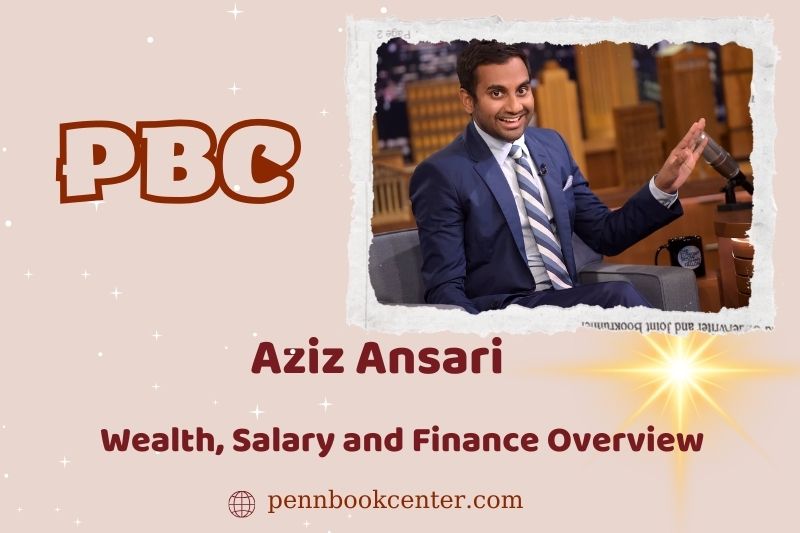 Aziz Ansari wealth, salary and financial overview