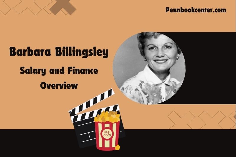 Barbara Billingsley prosperity, salary and financial overview