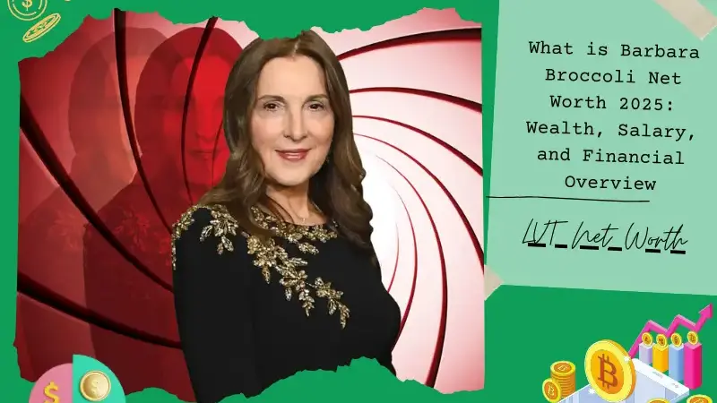 What is Barbara Broccoli Net Worth 2025: Wealth, Salary, and Financial Overview