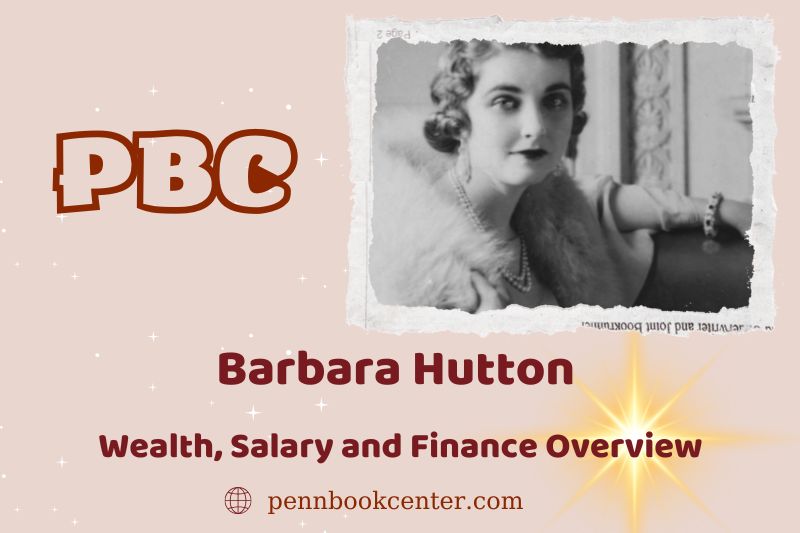 Barbara Hutton fortune, salary and financial overview