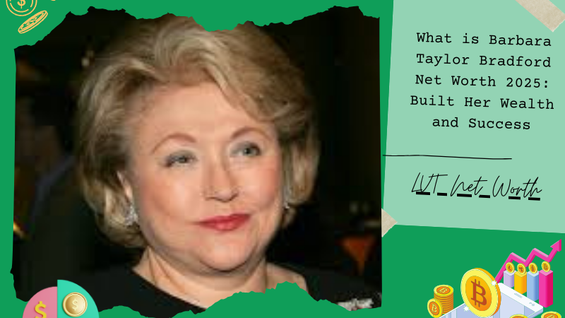 What is Barbara Taylor Bradford Net Worth 2025: Built Her Wealth and Success