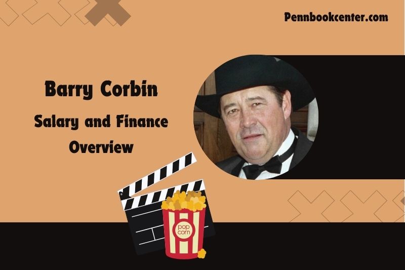 Barry Corbin prosperity, salary and financial overview