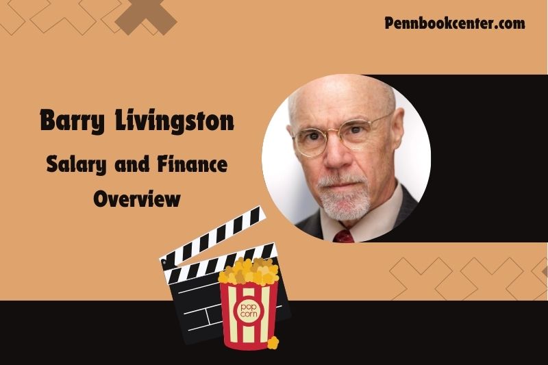 Barry Livingston Wealth, Salary and Financial Overview