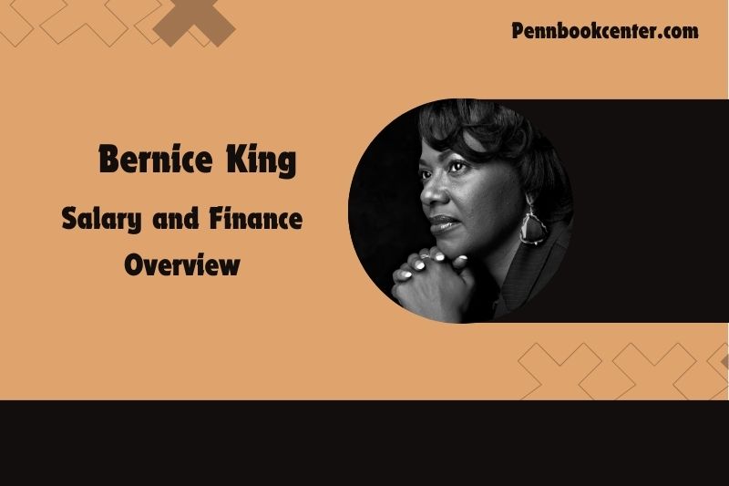 Bernice King wealth, salary and financial overview