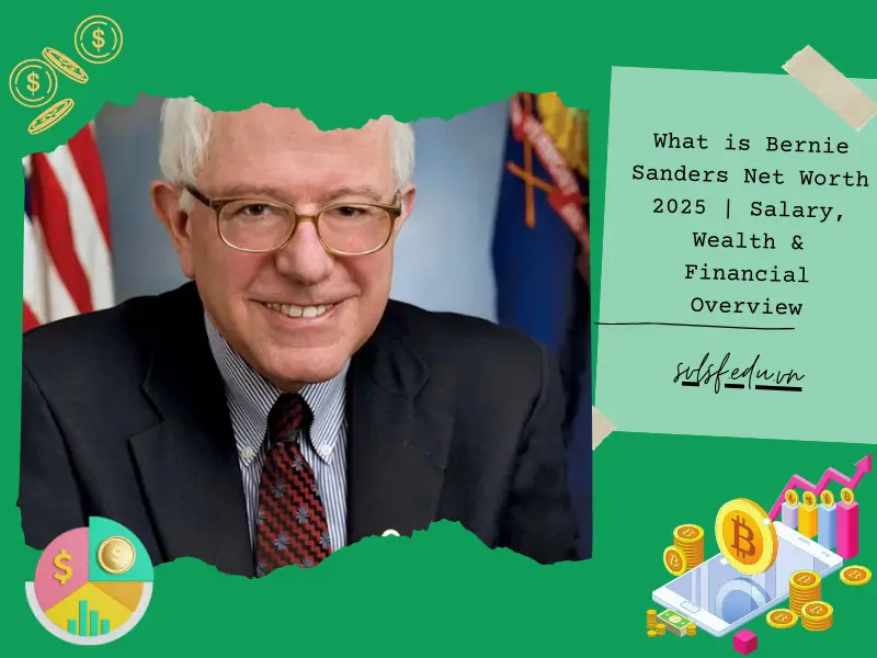 What is Bernie Sanders Net Worth 2025 | Salary, Wealth & Financial Overview