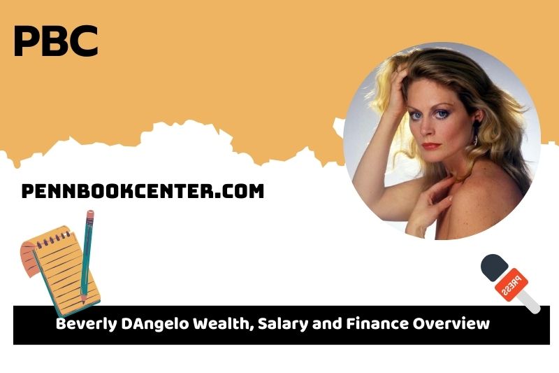 Beverly Dangelo fortune, salary and financial overview