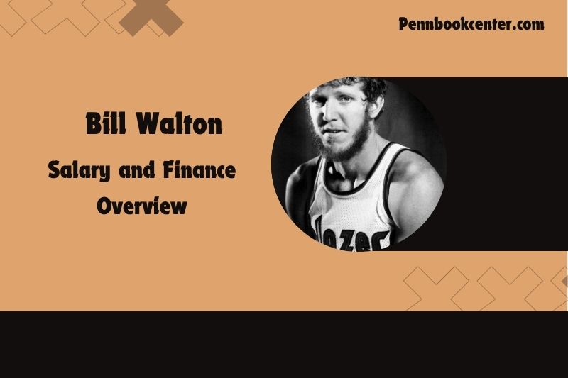 Bill Walton content and financial overview