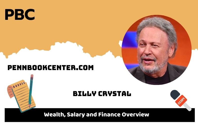 Billy Crystal Wealth, salary and financial overview