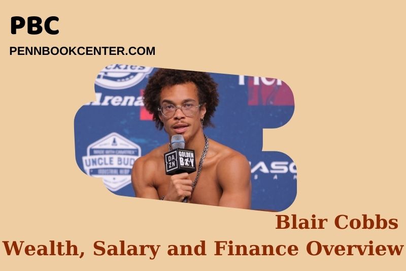 Blair CobBs prosperity, salary and financial overview