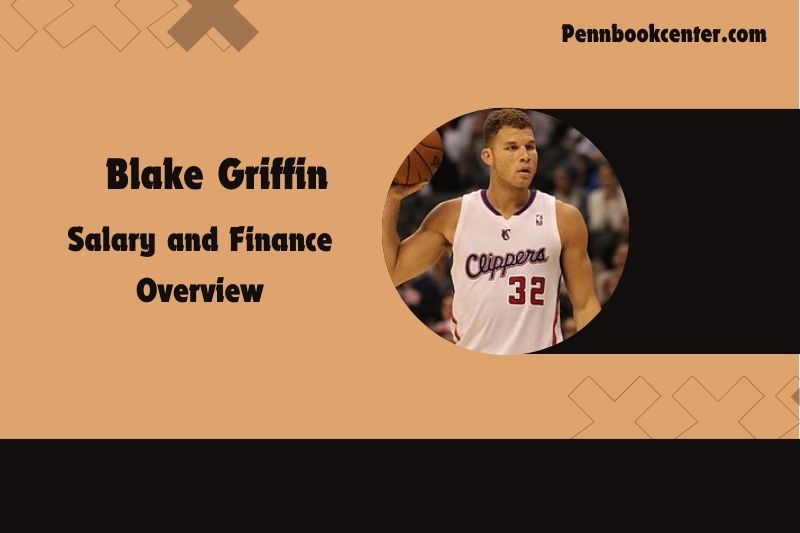 Blake Griffin content and financial overview