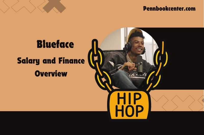 Blueface wealth, salary and financial overview