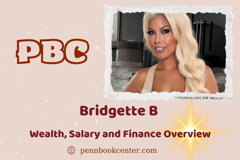 Bridgette B prosperity, salary and financial overview