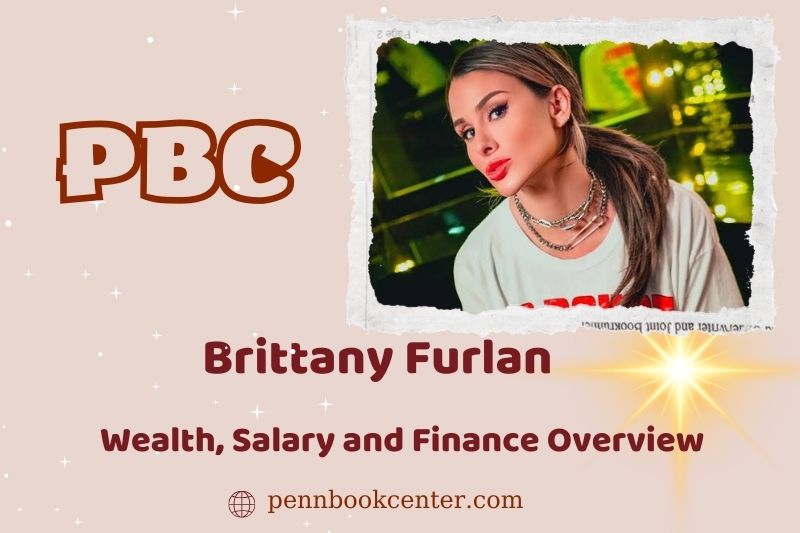 Brittany Furlan assets, salary and financial overview