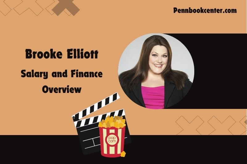 Brooke Elliott assets, salary and financial overview