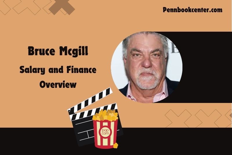 Bruce McGill prosperity, salary and financial overview