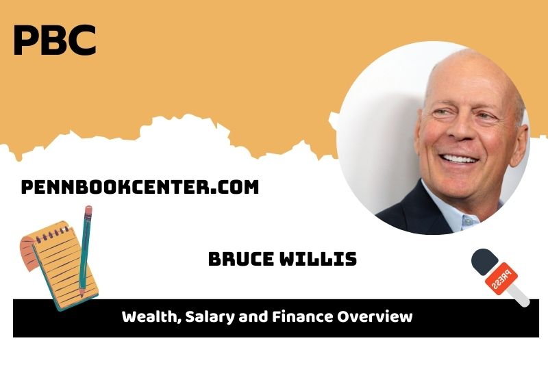 Bruce Willis fortune, salary and financial overview