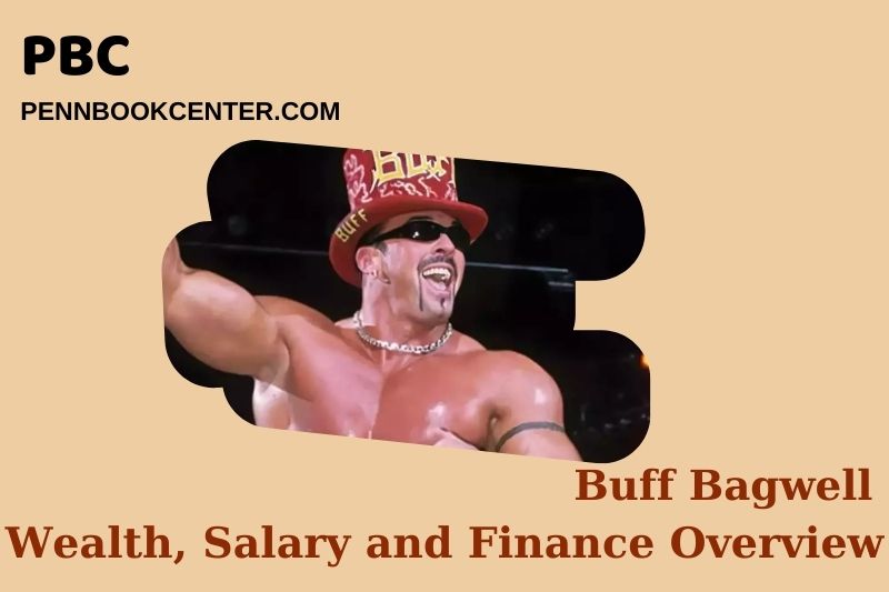 Buff Bagwell wealth, salary and financial overview