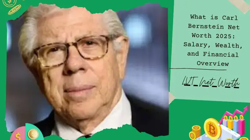 What is Carl Bernstein Net Worth 2025: Salary, Wealth, and Financial Overview