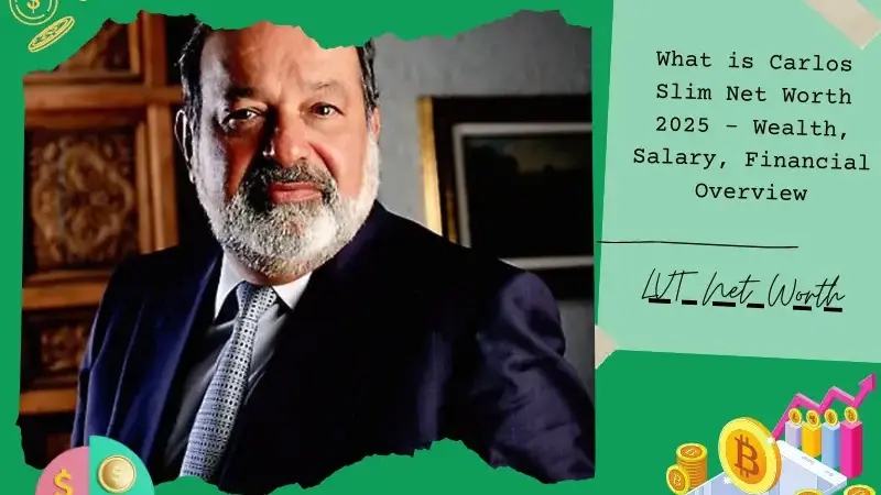 What is Carlos Slim Net Worth 2025 – Wealth, Salary, Financial Overview