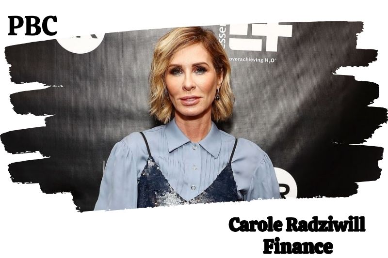 Carole Radziwill prosperity, salary and financial overview