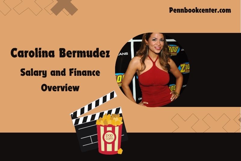 Carolina Bermudez prosperity, salary and financial overview